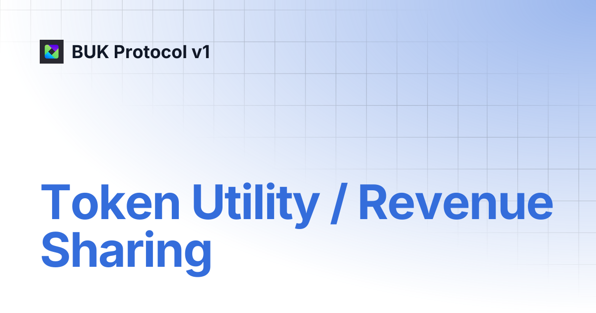 Token Utility / Revenue Sharing | BUK Protocol v1